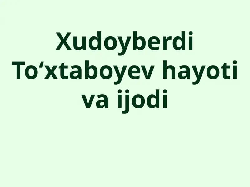 Xudoyberdi Toʻxtaboyev hayoti va ijodi