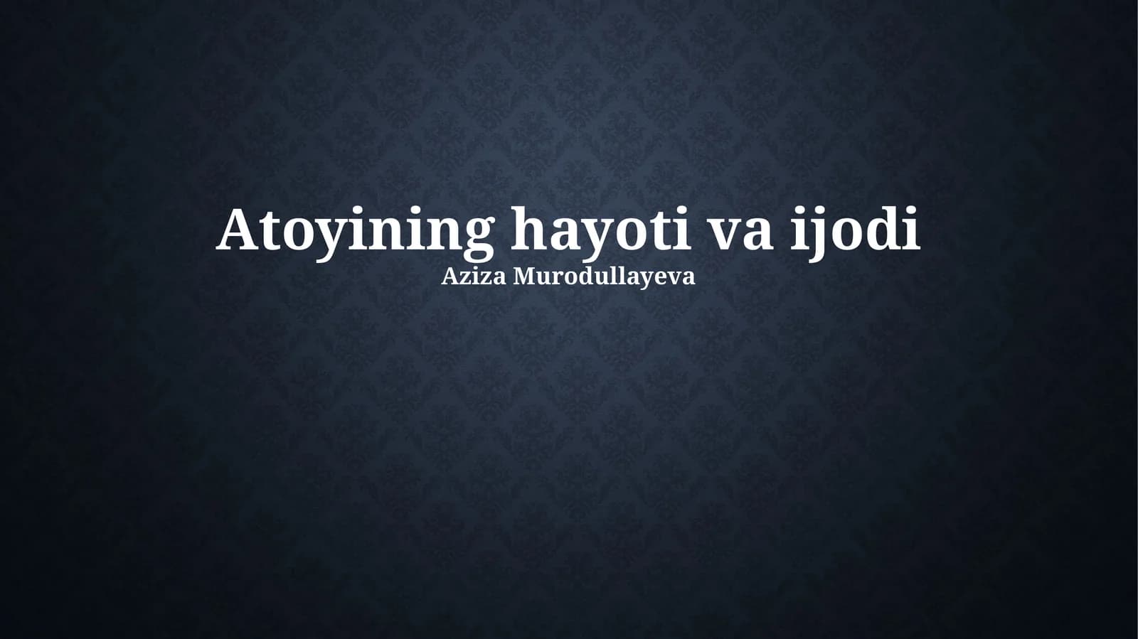 Atoyining hayoti va ijodi