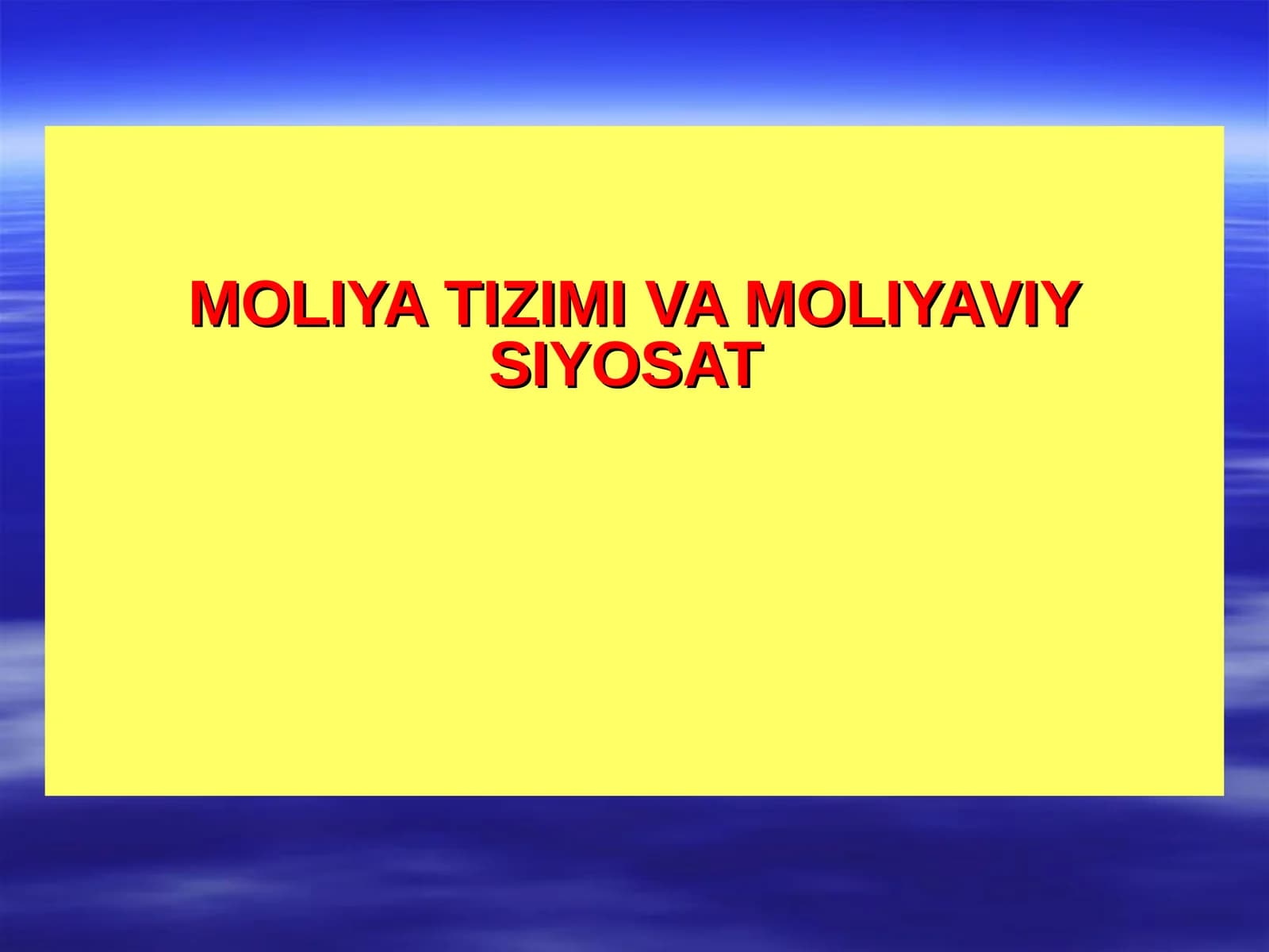 MOLIYA TIZIMI VA MOLIYAVIY SIYOSAT