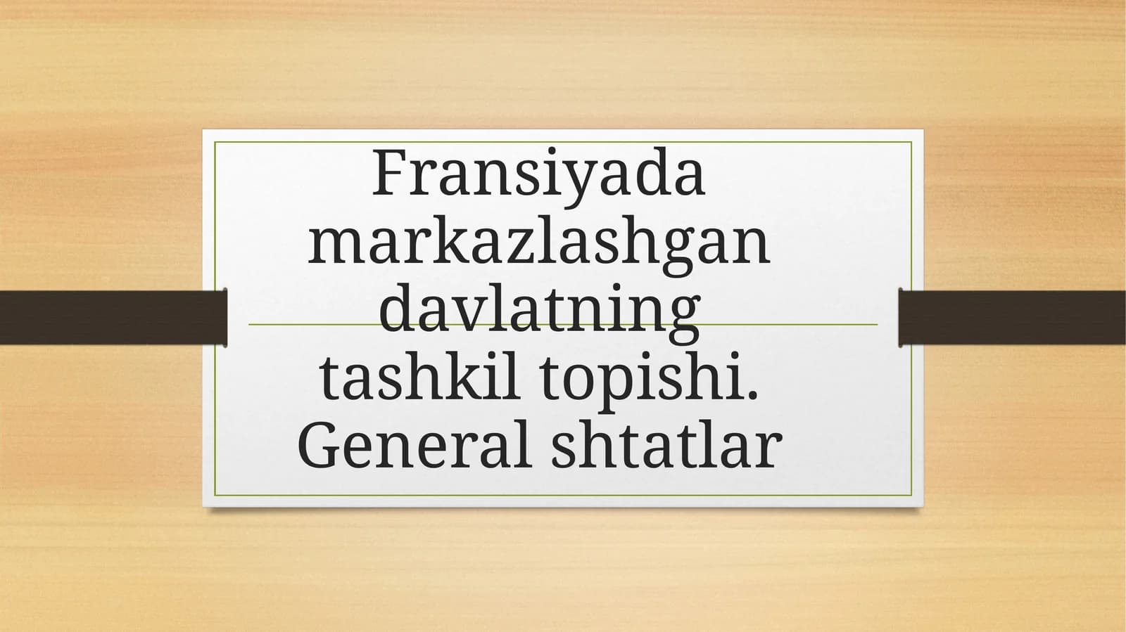 Fransiyada markazlashgan davlatning tashkil topishi. General shtatlar