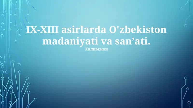 IX-XIII asirlarda O'zbekiston madaniyati va sanʼati