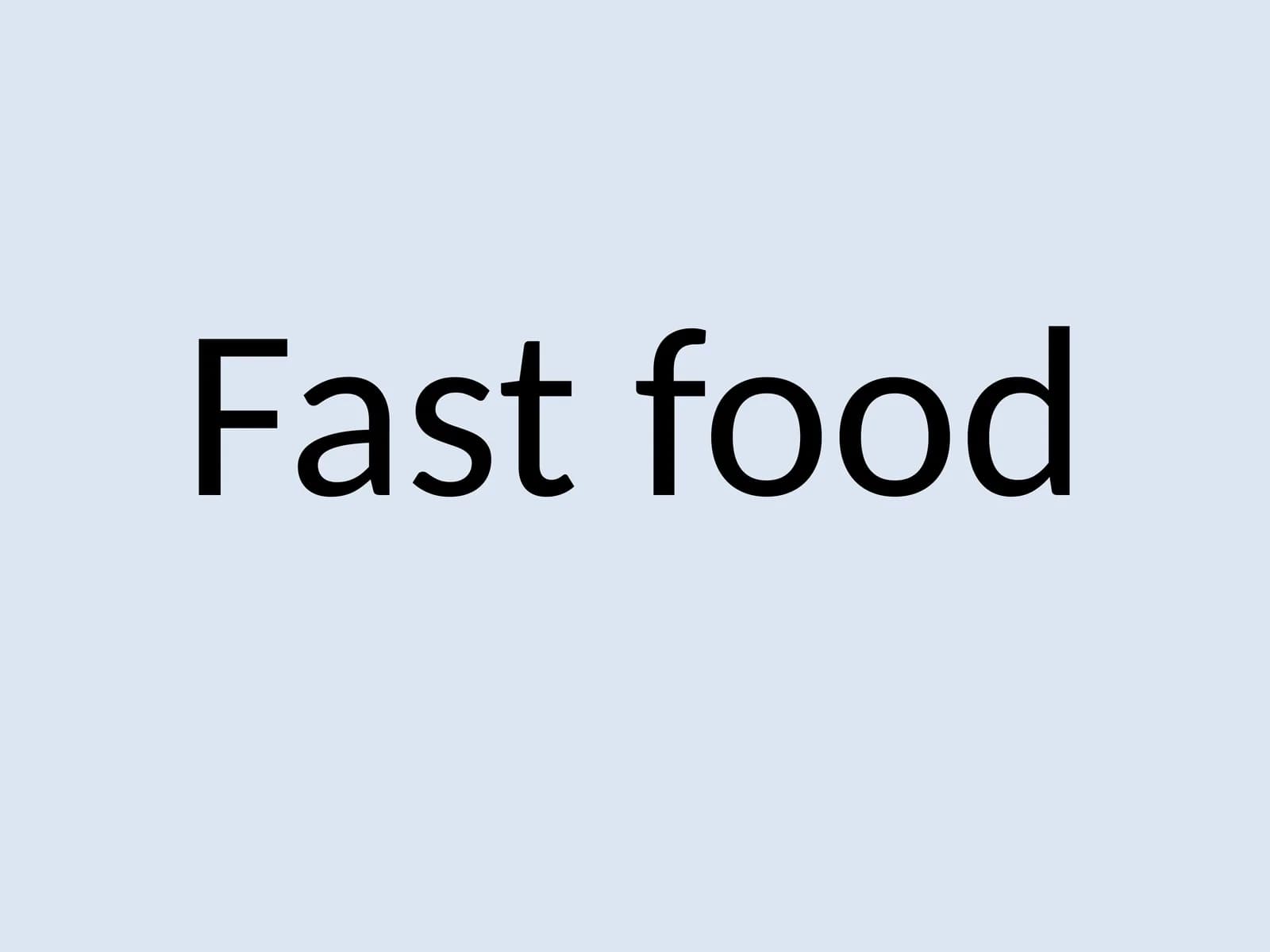 Fast food