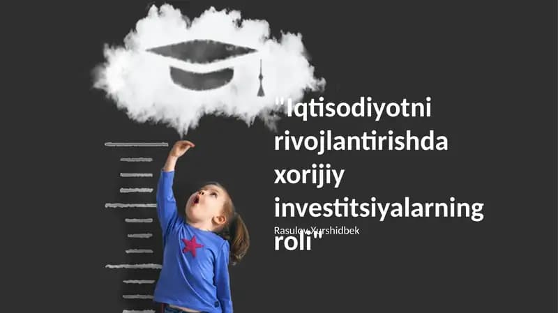 Iqtisodiyotni rivojlantirishda xorijiy investitsiyalarning roli