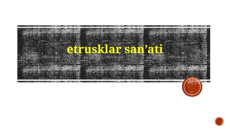 Etrusk san'ati: Tarixi va rivojlanishi