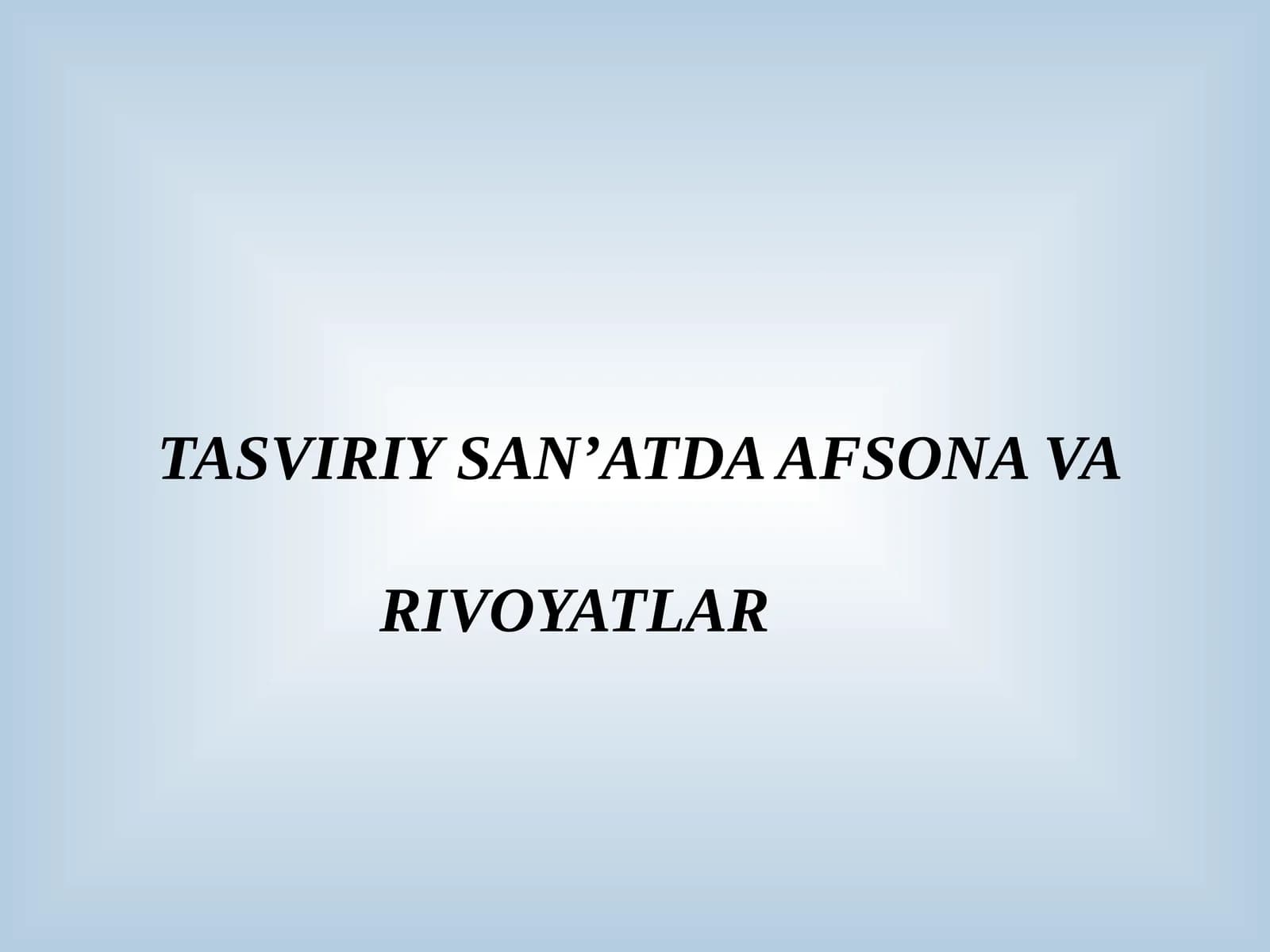 TASVIRIYSAN’ATDA AFSONA VA RIVOYATLAR