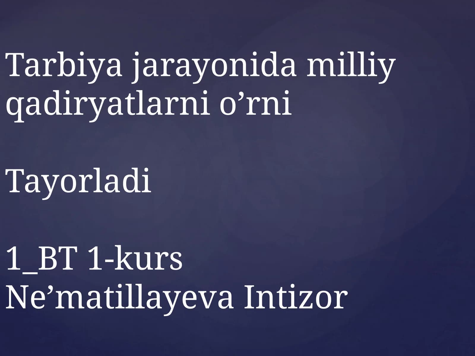 Tarbiya jarayonida milliy qadiryatlarni o’rni
