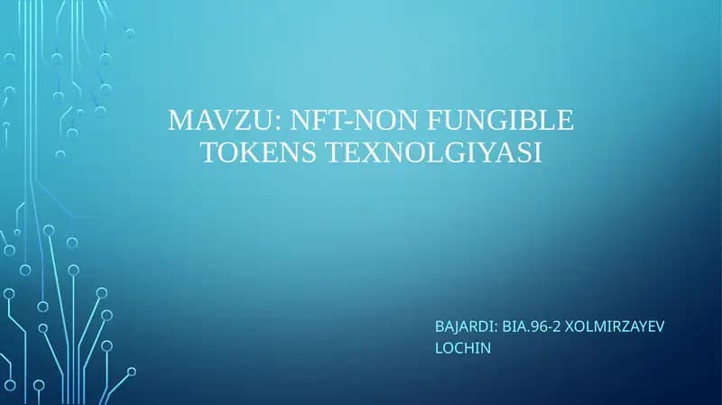NFT-Non fungible tokenstexnolgiyasi
