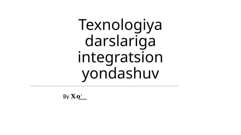 Texnologiya darslariga integratsion yondashuv
