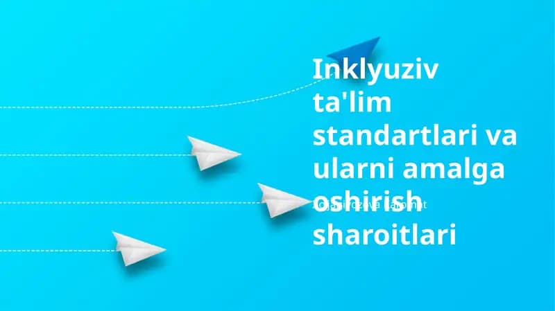 Inklyuziv ta'lim standartlari va ularni amalga oshirish sharoitlari
