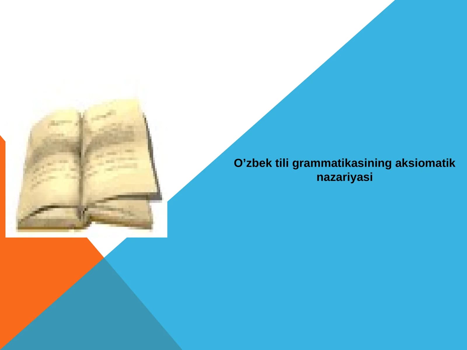 O’zbektiligrammatikasining aksiomatik nazariyasi