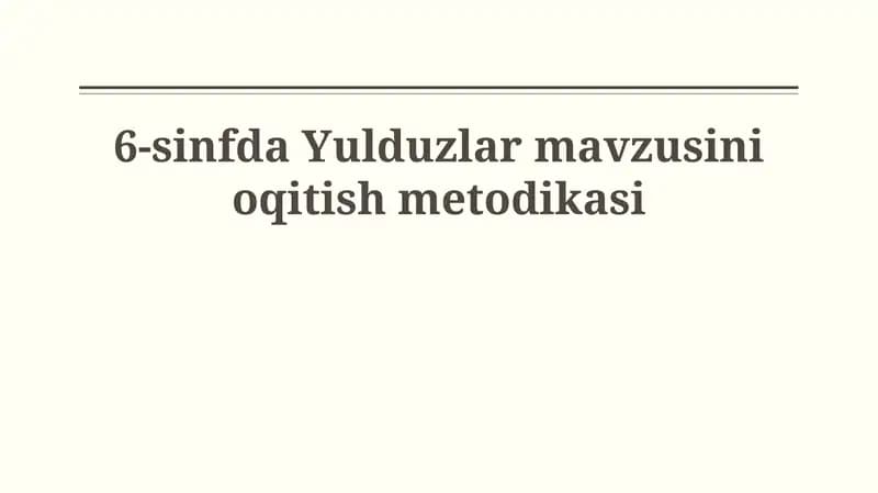 6-sinfda Yulduzlar mavzusini oqitish metodikasi