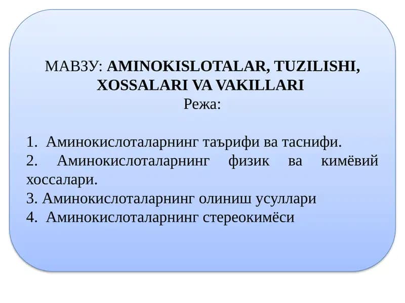 AMINOKISLOTALAR,TUZILISHI, XOSSALARI VA VAKILLARI