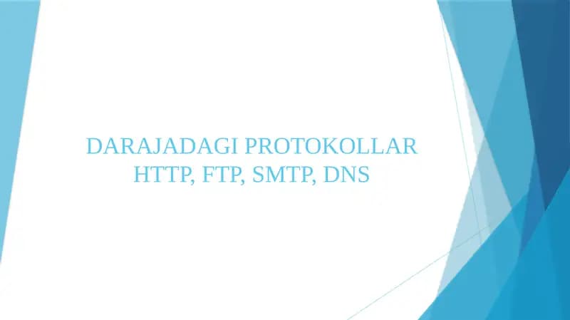 DARAJADAGI PROTOKOLLAR HTTP, FTP, SMTP, DNS