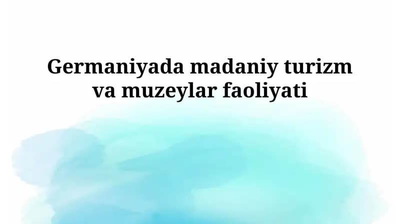 Germaniyada madaniy turizm va muzeylar faoliyati