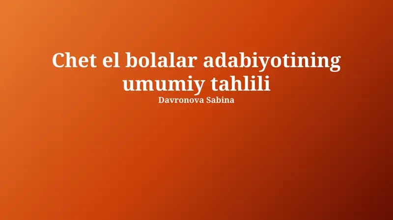 Chet el bolalar adabiyotining umumiy tahlili