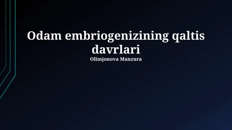Odam embriogenizining qaltis davrlari