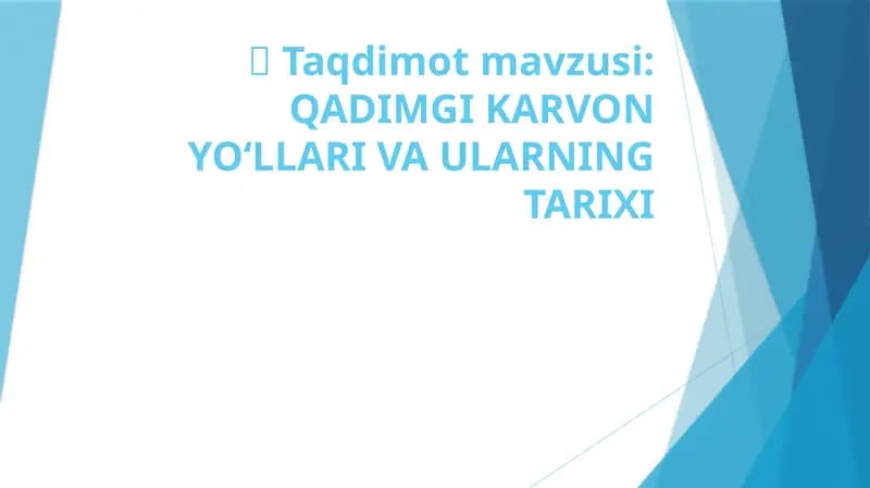 QADIMGI KARVON YO‘LLARI VA ULARNING TARIXI