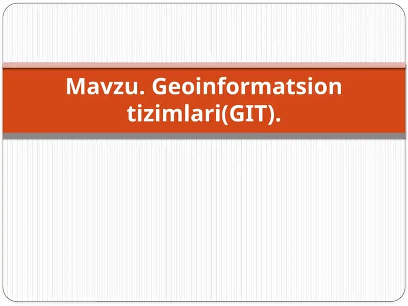 Geoinformatsiontizimlari(GIT)
