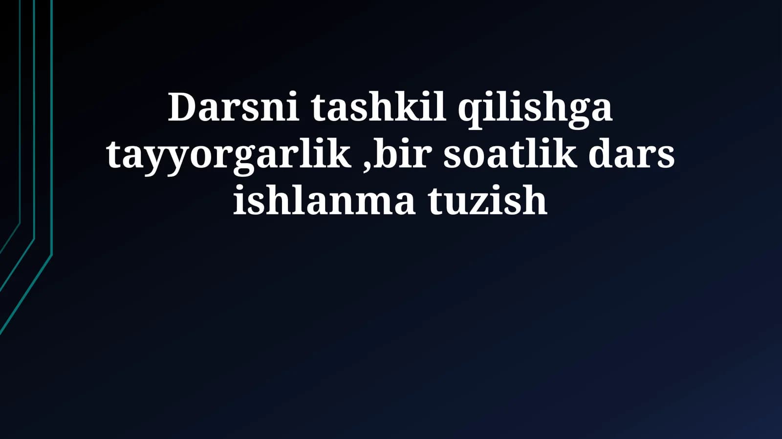 Bir Soatlik Dars Rejasini Tuzuvchi Komponentlar