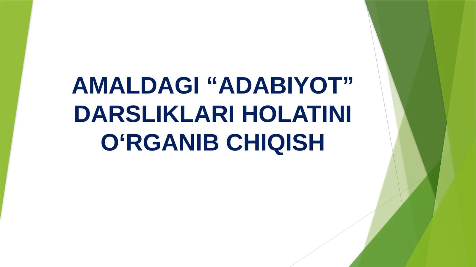 AMALDAGI “ADABIYOT” DARSLIKLARI HOLATINI OʻRGANIB CHIQISH