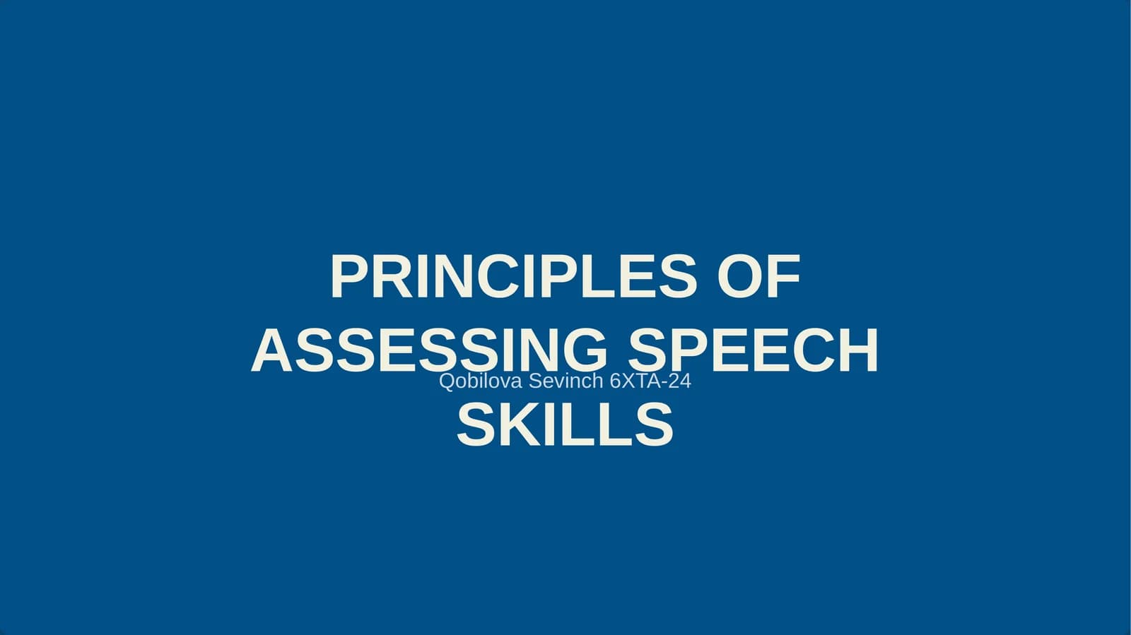 PRINCIPLES OF ASSESSING SPEECH SKILLS