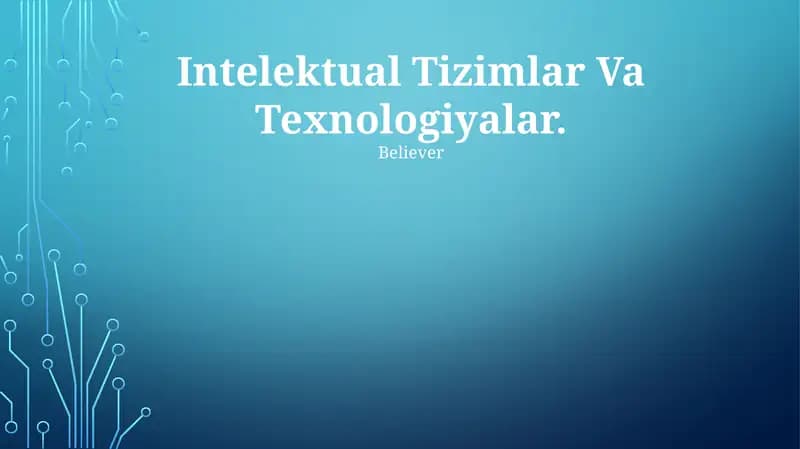 Intelektual Tizimlar Va Texnologiyalar