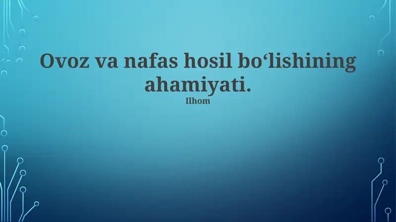 Ovoz va nafas hosil boʻlishining ahamiyati
