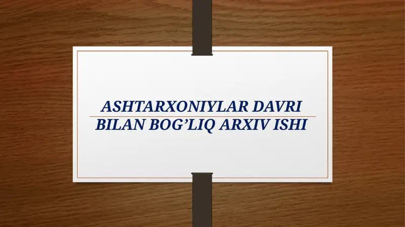 ASHTARXONIYLAR DAVRI BILAN BOG’LIQ ARXIV ISHI