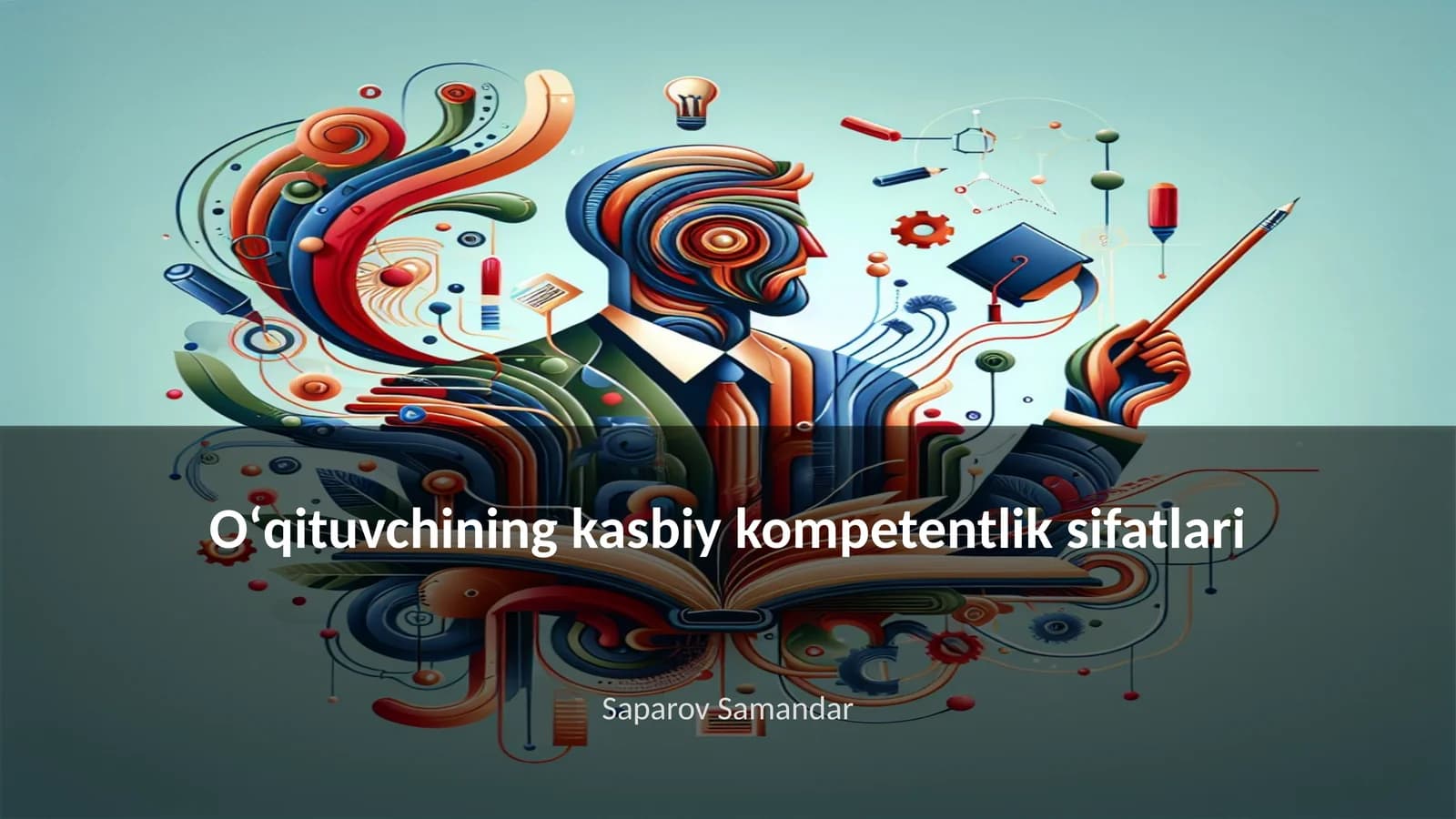 Oʻqituvchining kasbiy kompetentlik sifatlari