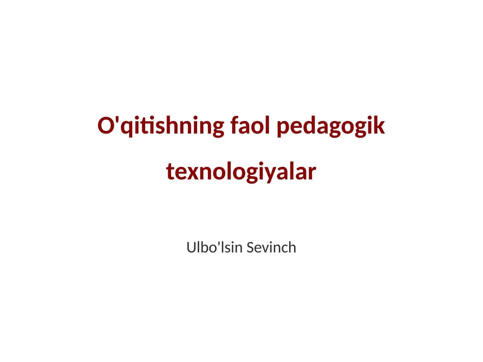 O'qitishning faol pedagogik texnologiyalar