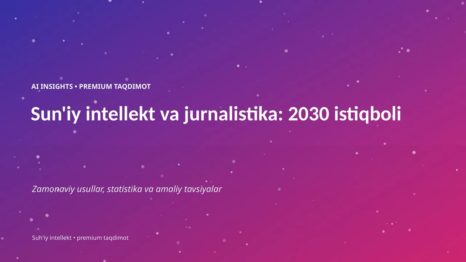 Sun'iy intellekt va jurnalistika: 2030 istiqboli