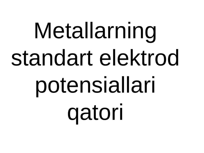 Metallarning standart elektrod potensiallari qatori