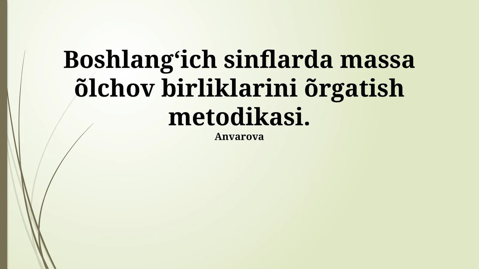Boshlangʻich sinflarda massa õlchov birliklarini õrgatish metodikasi