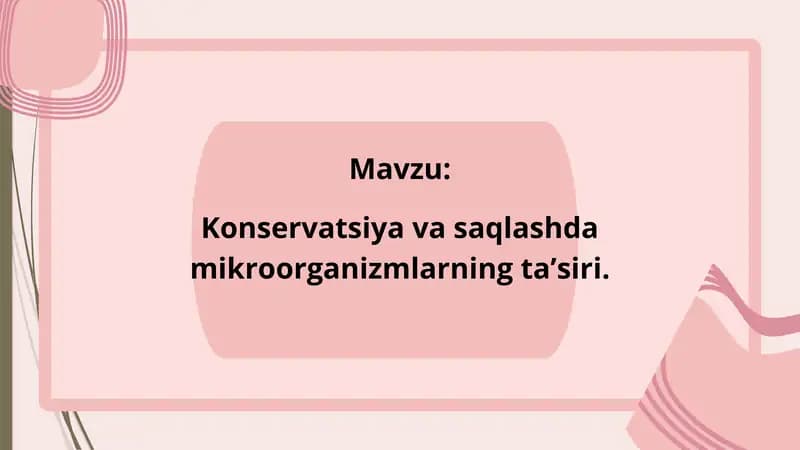 Konservatsiya va saqlashda mikroorganizmlarning taʼsiri