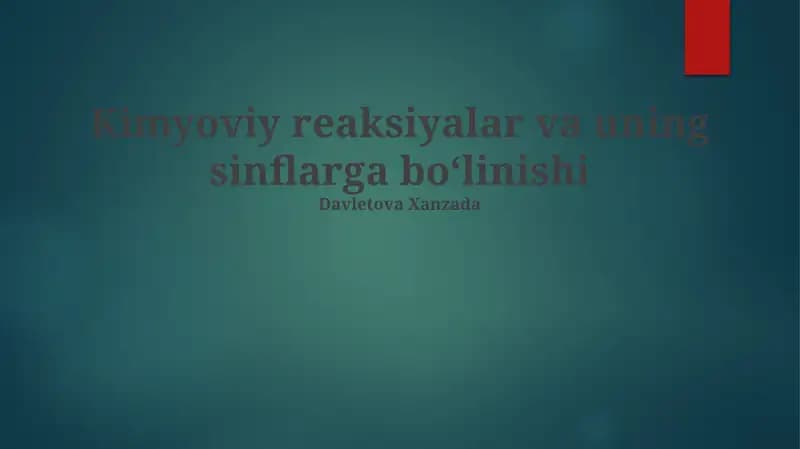 Kimyoviy reaksiyalar va uning sinflarga bo‘linishi