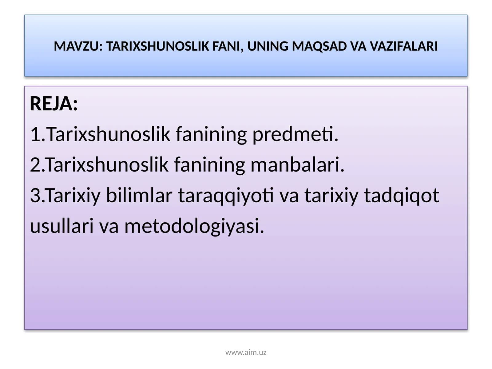TARIXSHUNOSLIK FANI, UNING MAQSAD VA VAZIFALARI