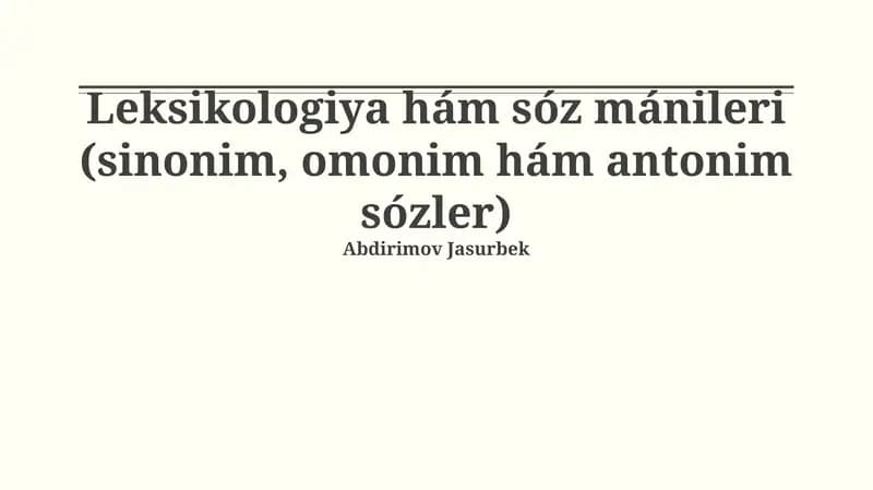 Leksikologiya hám sóz mánileri (sinonim, omonim hám antonim sózler)