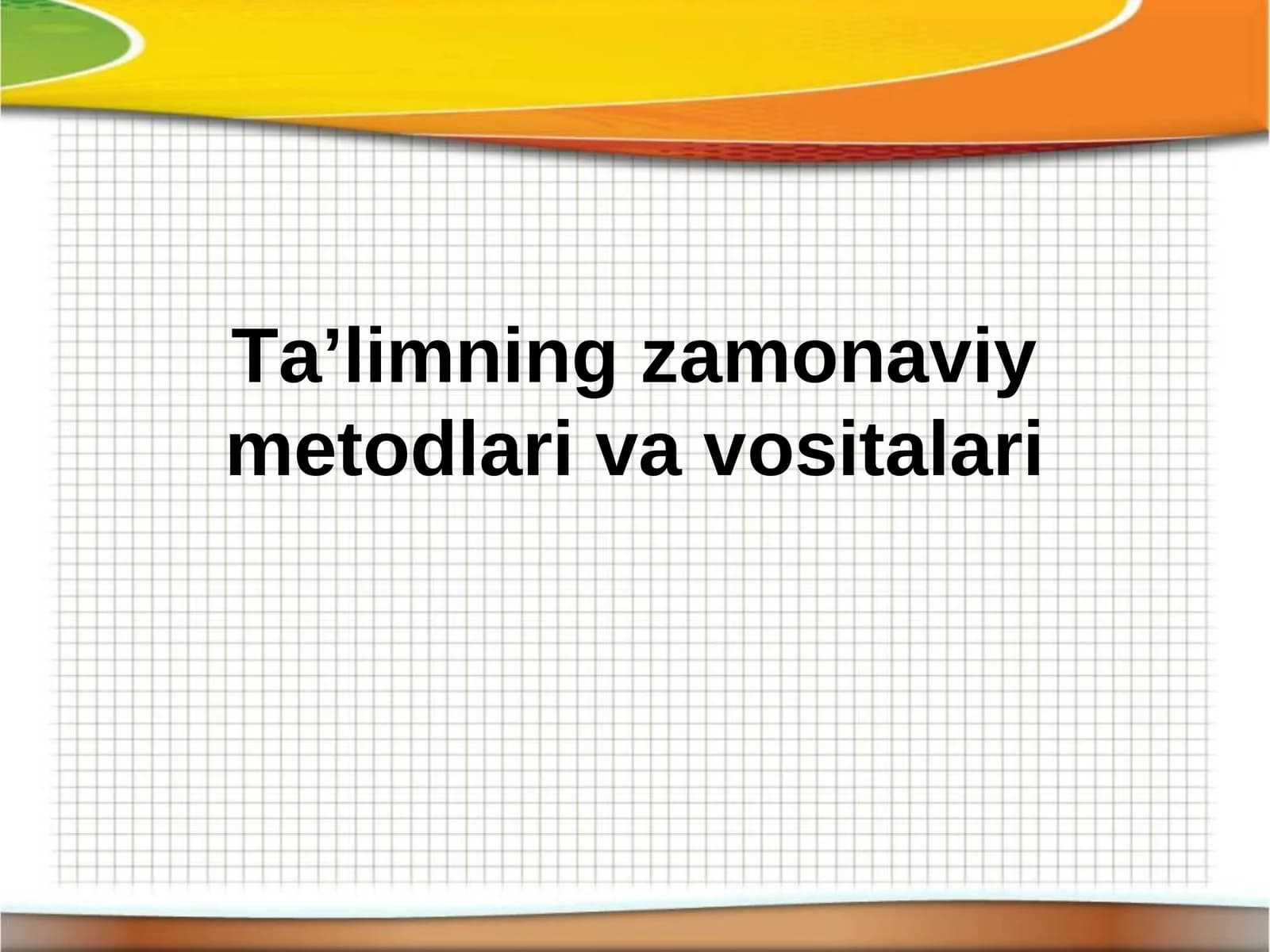 Zamonaviy ta'lim metodlari va vositalari