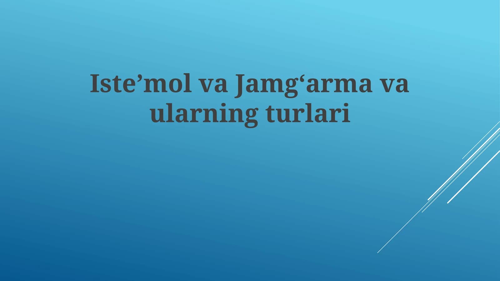 IsteʼmolvaJamgʻarmavaularningturlari