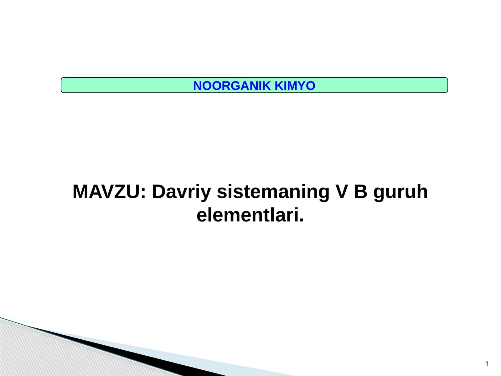 Davriy sistemaning  VB guruh elementlari