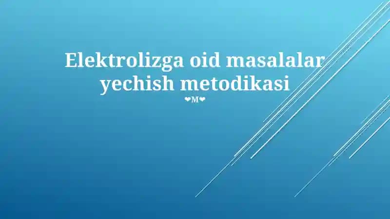 Elektrolizga oid masalalar yechish metodikasi