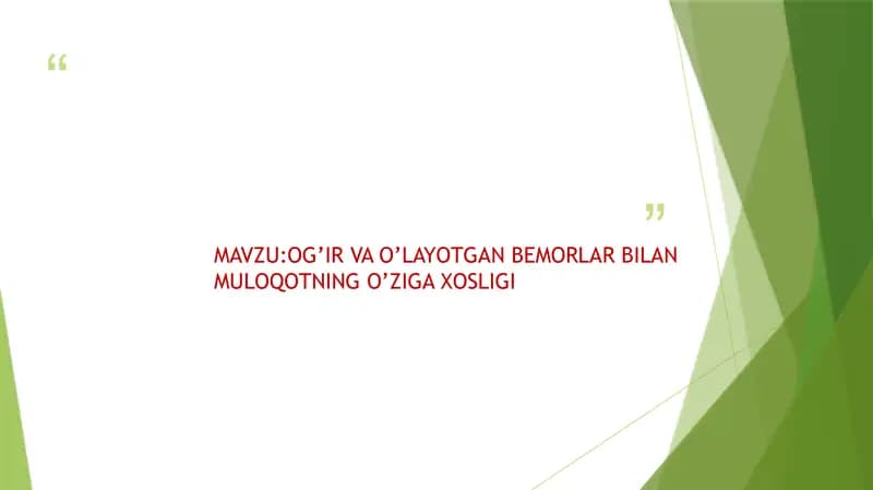 OG’IR VA O’LAYOTGAN BEMORLAR BILAN MULOQOTNING O’ZIGA XOSLIGI