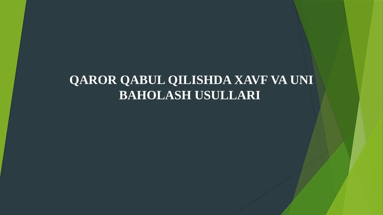 QAROR QABUL QILISHDA XAVF VA UNI BAHOLASH USULLARI
