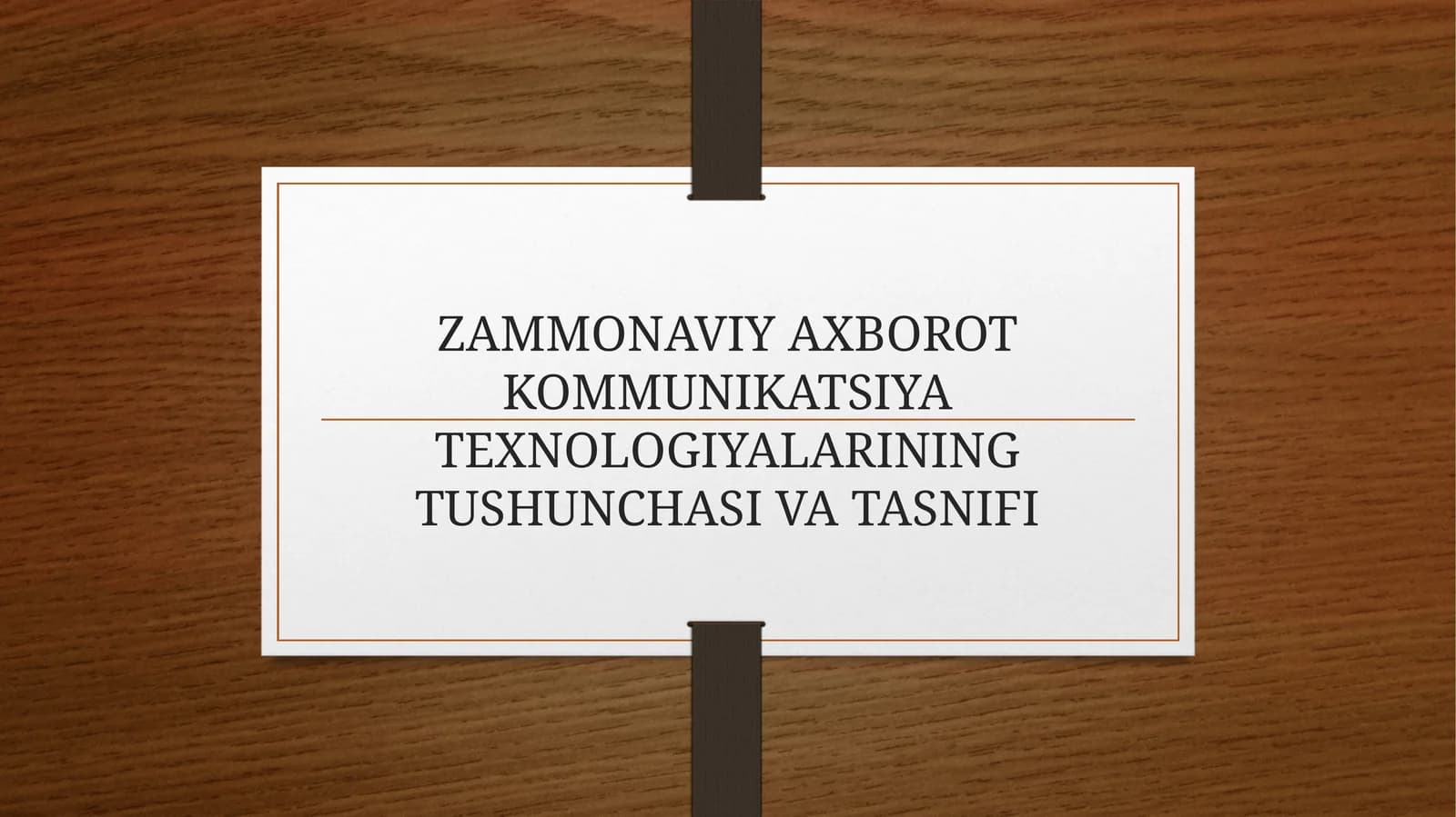 ZAMMONAVIY AXBOROT KOMMUNIKATSIYA TEXNOLOGIYALARINING TUSHUNCHASI VA TASNIFI
