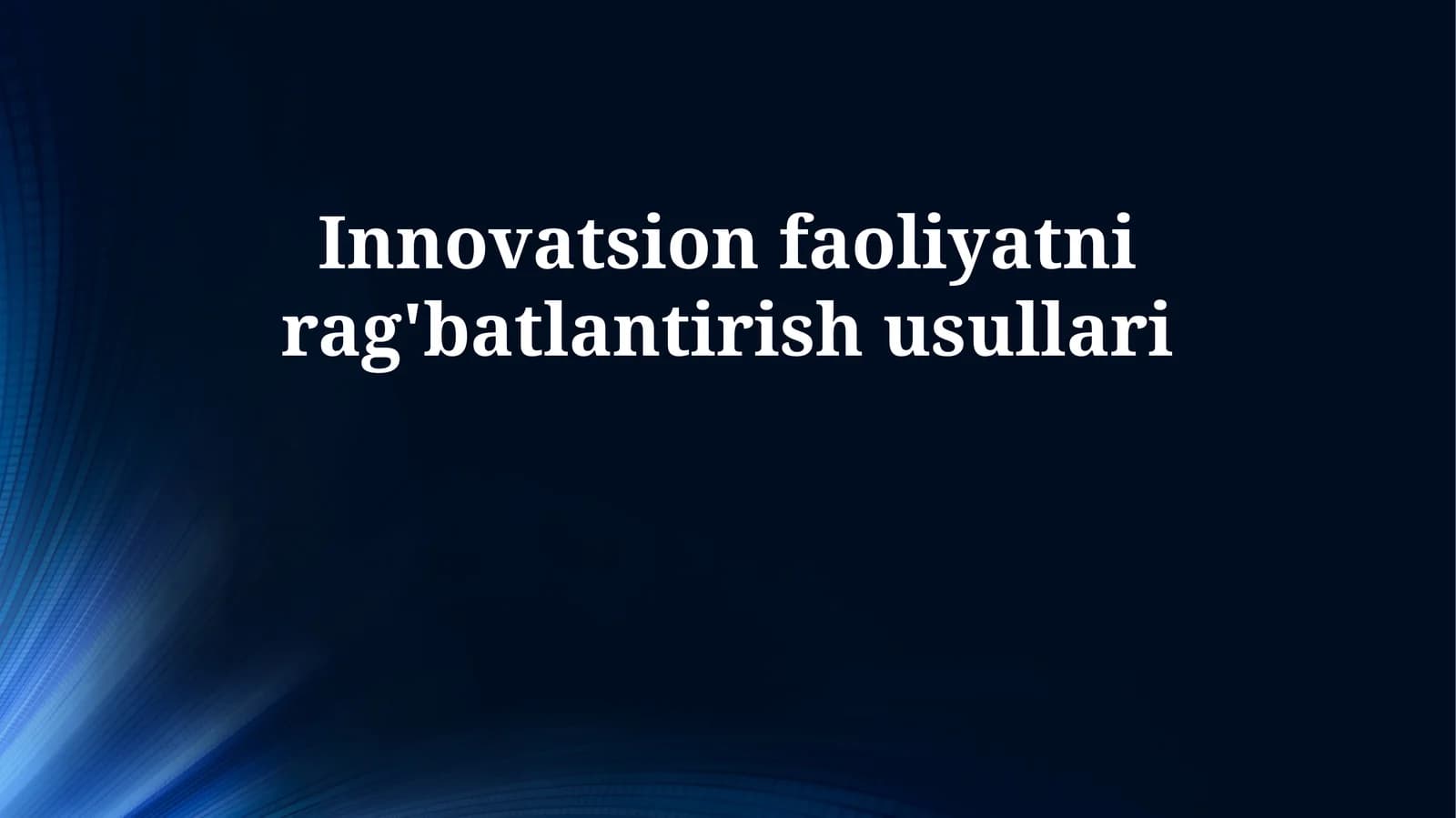 Innovatsion faoliyatni rag'batlantirish usullari