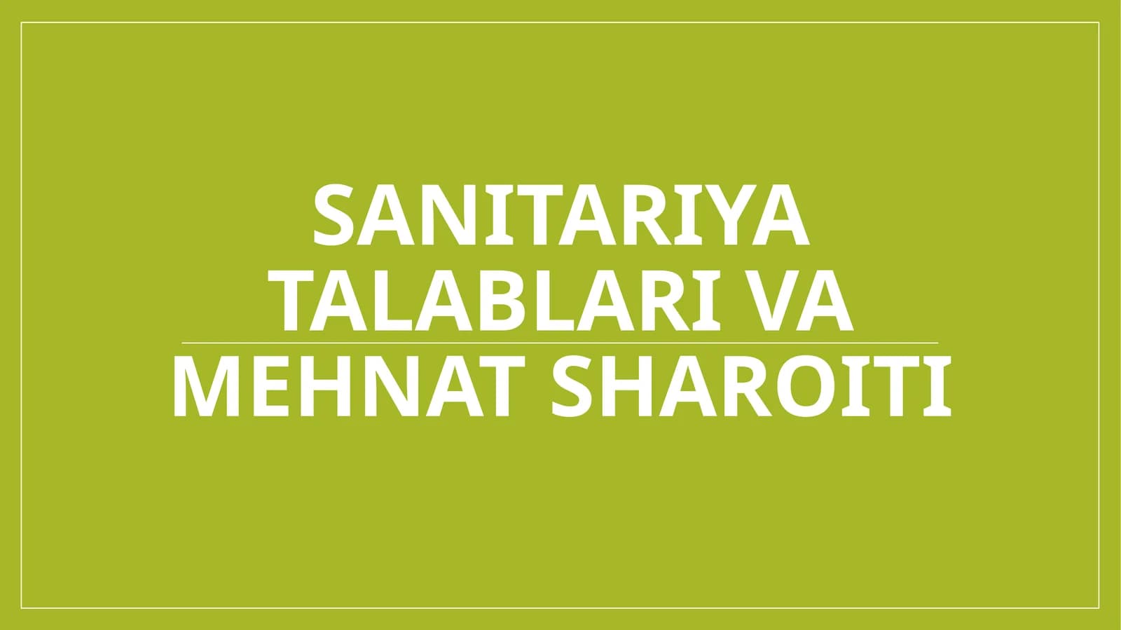 Sanitariya talablari va mehnat sharoiti