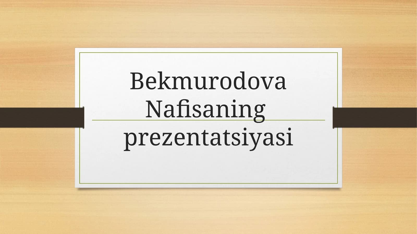 Bekmurodova Nafisaning prezentatsiyasi