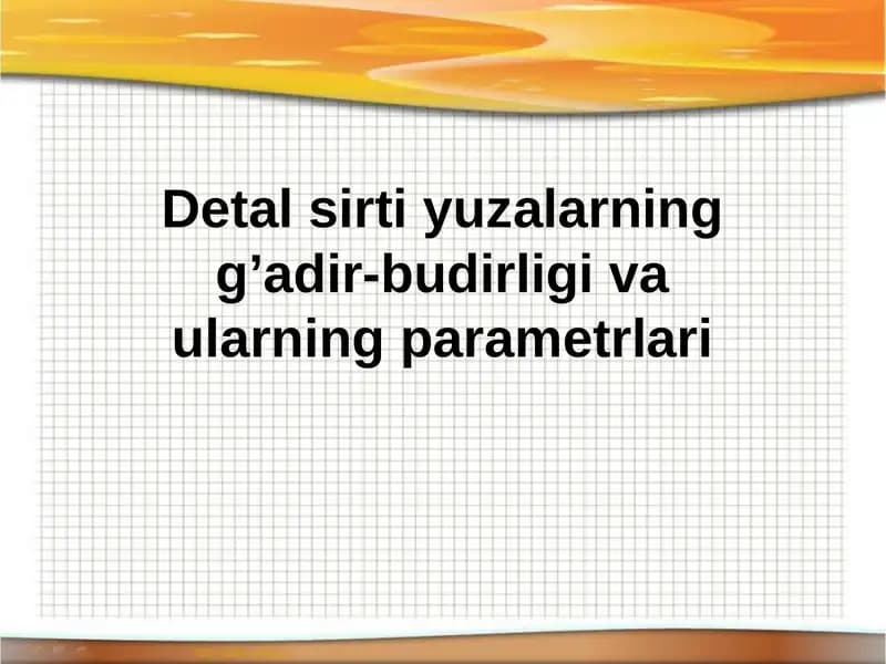 Detal sirti yuzalarning g’adir-budirligi vaularning parametrlari