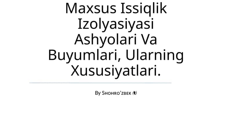 Maxsus Issiqlik Izolyasiyasi Ashyolari Va Buyumlari