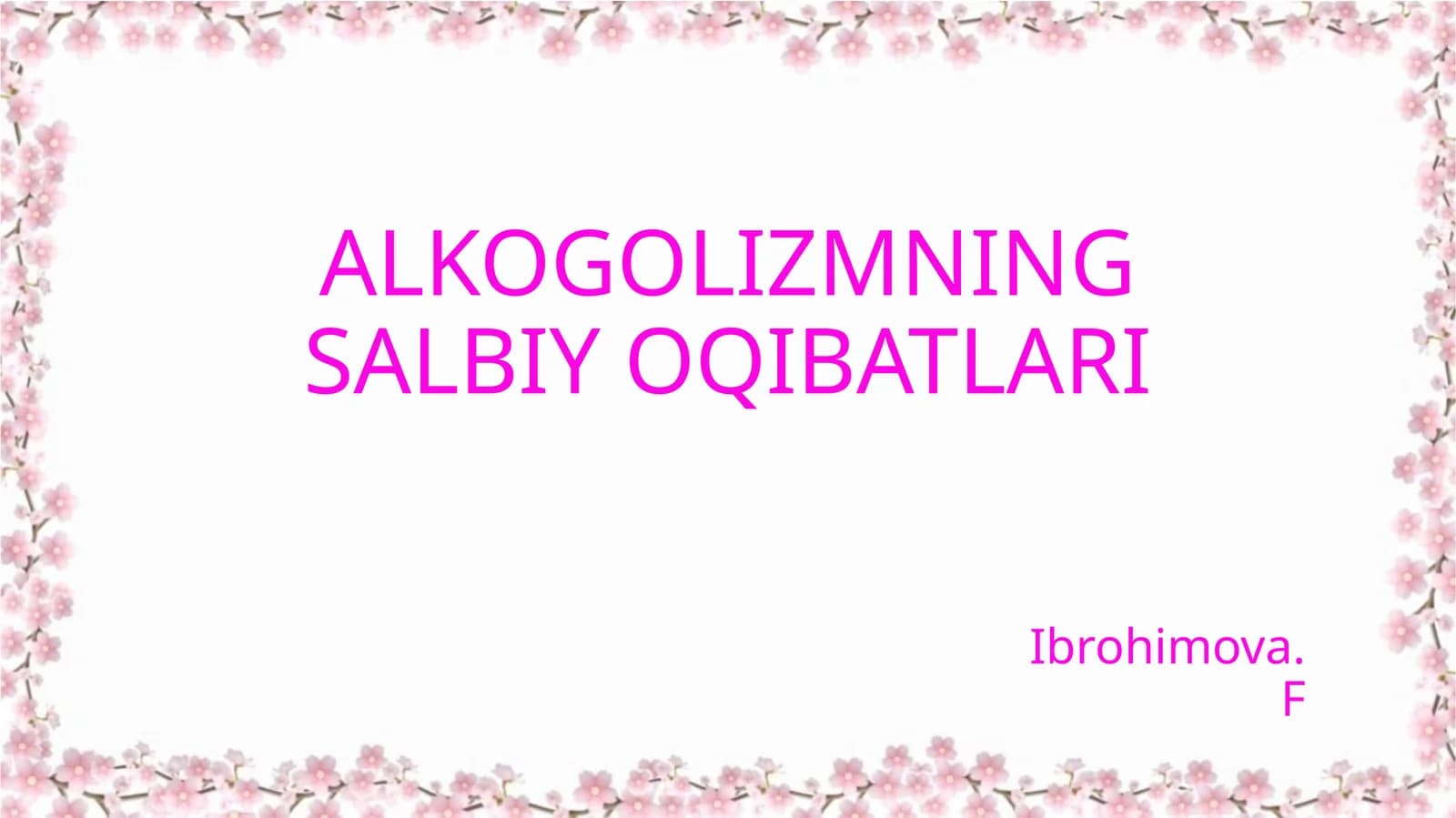 ALKOGOLIZMNING SALBIY OQIBATLARI
